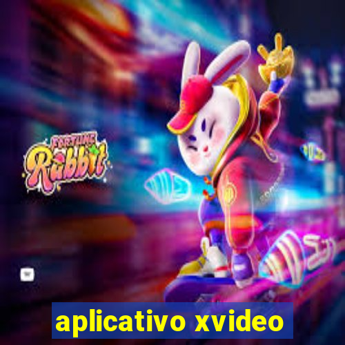 aplicativo xvideo